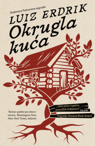 Književnost američkih Indijanaca: Priče iz dima i prašine 13 okrugla kuca luiz erdrik v