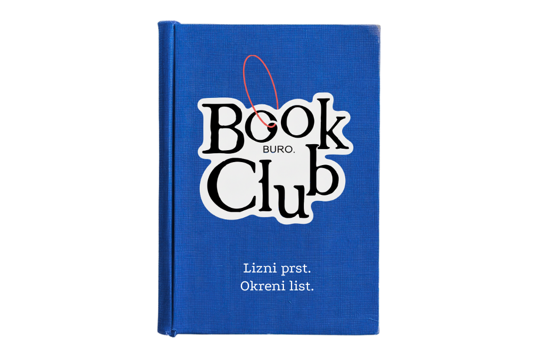 BURO. Book Club: Poklanjamo knjigu meseca - prijavite se i pridružite nam se u čitanju! 1 buro . book club