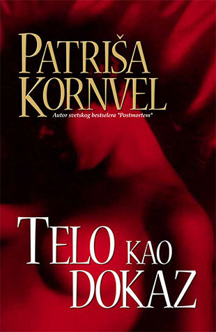 U susret seriji „Scarpetta", biramo najuzbudljivije romane Patriše Kornvel 11 telo kao dokaz patrisa kornvel v